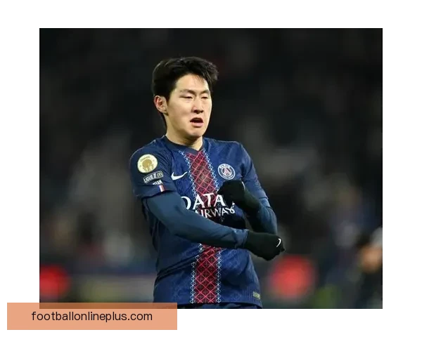 巴黎李刚仁助力球队核心地位提升创造机会数据全面上涨
